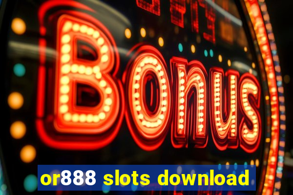 or888 slots download